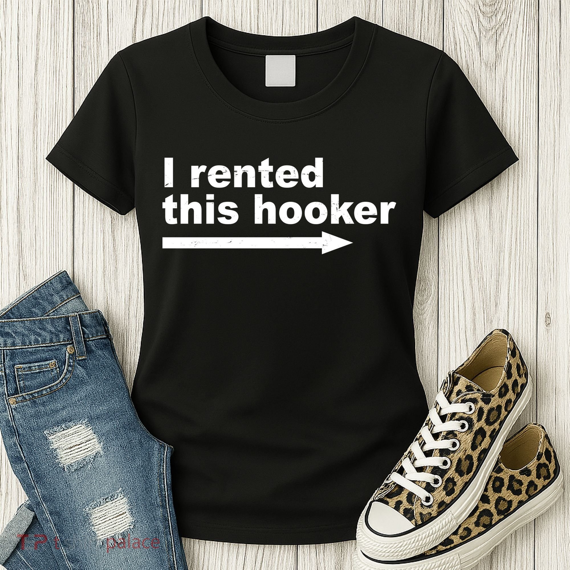 I Rented This Hooker Funny Women's T-Shirt