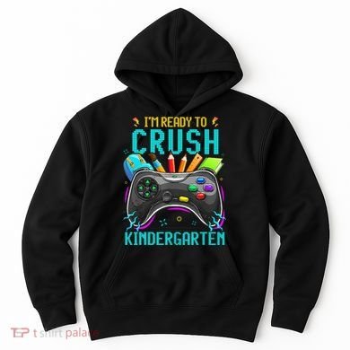 I'm Ready to Crush Kindergarten Back to School Video Game Hoodie