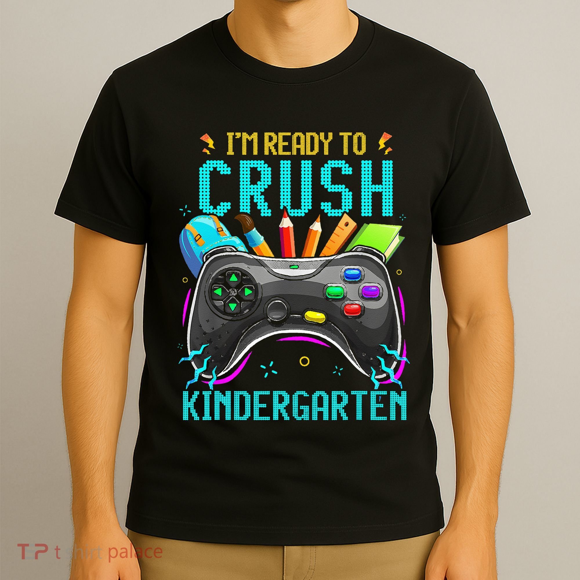 I'm Ready to Crush Kindergarten Back to School Video Game T-Shirt