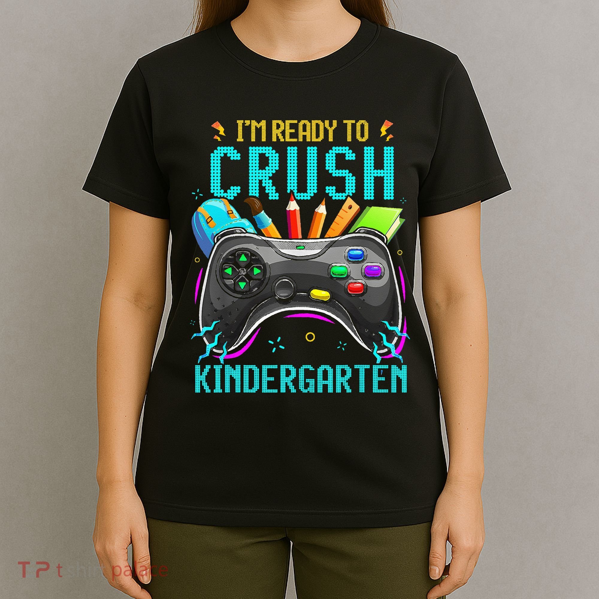 I'm Ready to Crush Kindergarten Back to School Video Game T-Shirt