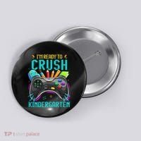 I'm Ready to Crush Kindergarten Back to School Video Game Button thumb 0