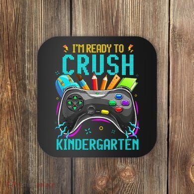 I'm Ready to Crush Kindergarten Back to School Video Game Coaster