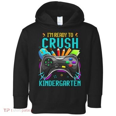 I'm Ready to Crush Kindergarten Back to School Video Game Toddler Hoodie