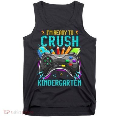 I'm Ready to Crush Kindergarten Back to School Video Game Tank Top