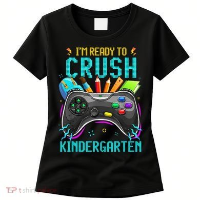 I'm Ready to Crush Kindergarten Back to School Video Game Women's T-Shirt
