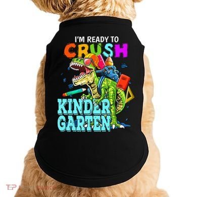 I'm Ready To Crush Kindergarten Dinosaur Back To School Doggie Tank