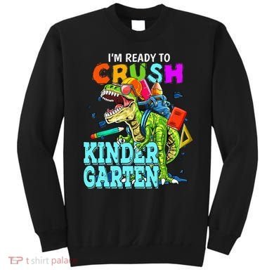 I'm Ready To Crush Kindergarten Dinosaur Back To School Sweatshirt
