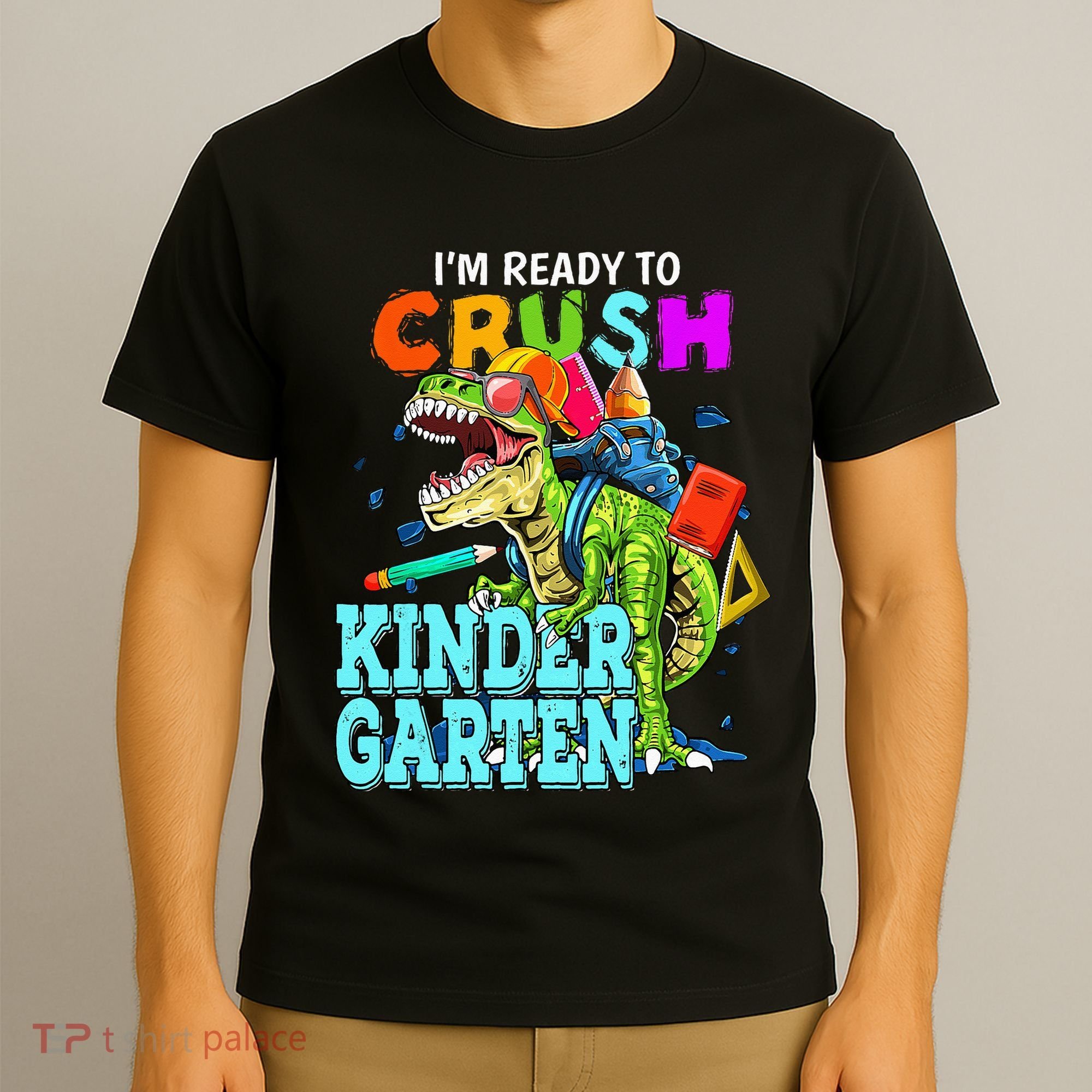 I'm Ready To Crush Kindergarten Dinosaur Back To School T-Shirt