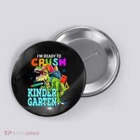 I'm Ready To Crush Kindergarten Dinosaur Back To School Button thumb 0