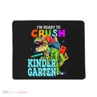 I'm Ready To Crush Kindergarten Dinosaur Back To School Mousepad thumb 0