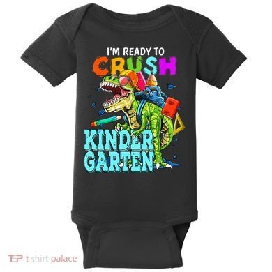 I'm Ready To Crush Kindergarten Dinosaur Back To School Baby Bodysuit