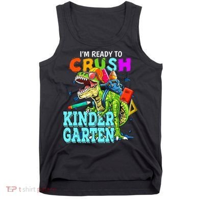 I'm Ready To Crush Kindergarten Dinosaur Back To School Tank Top