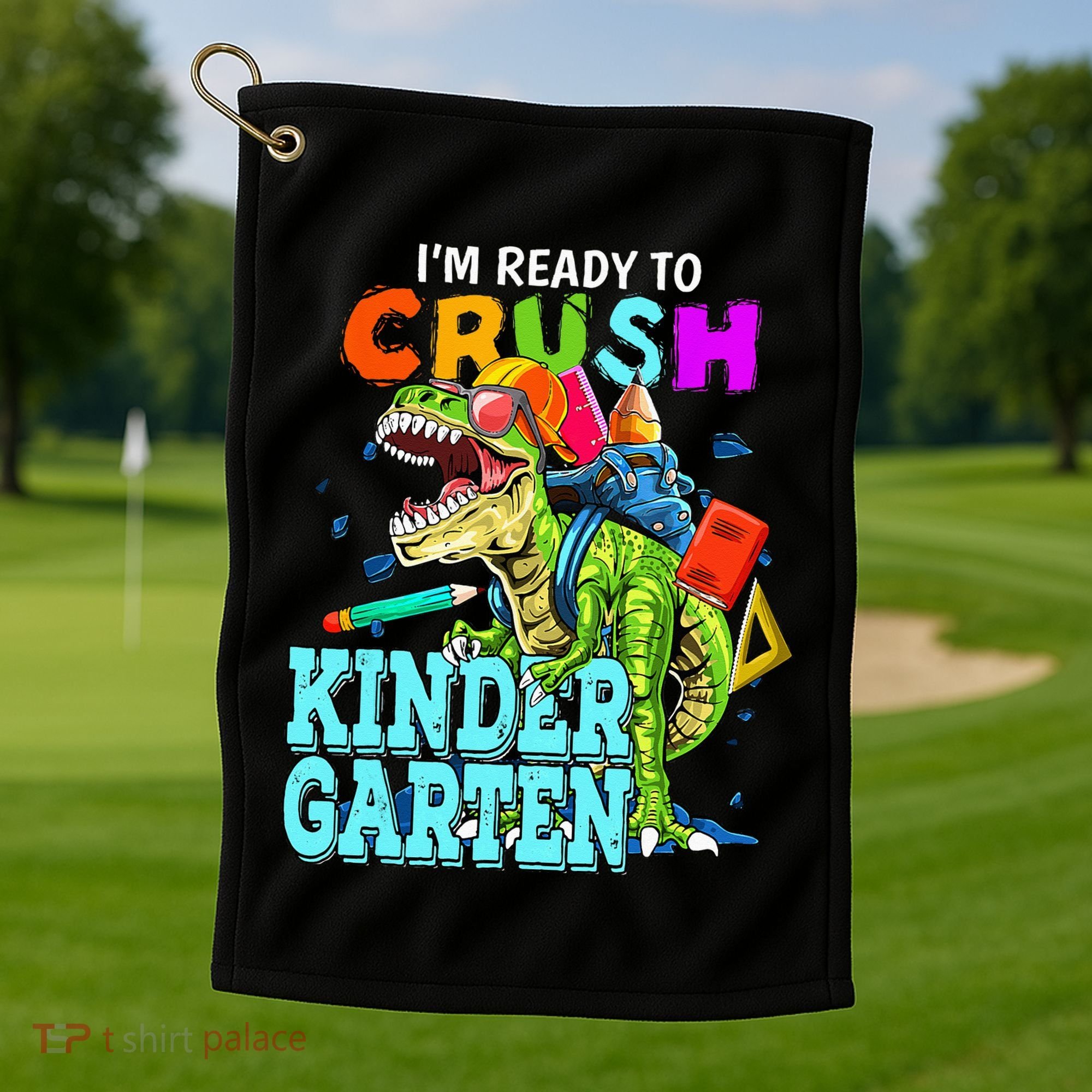 I'm Ready To Crush Kindergarten Dinosaur Back To School Golf Towel