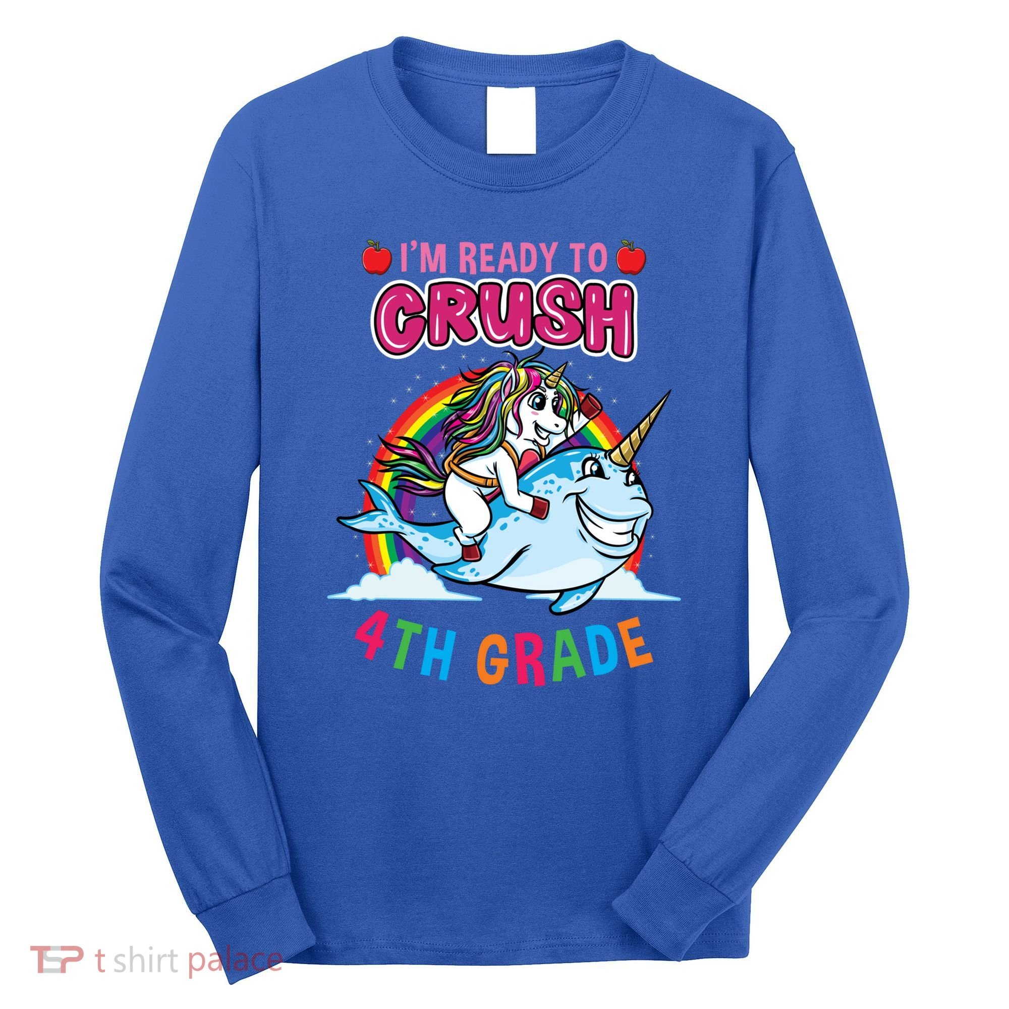 Im Ready To Crush 4Th Grade Unicorn Back To School Gift Long Sleeve Shirt