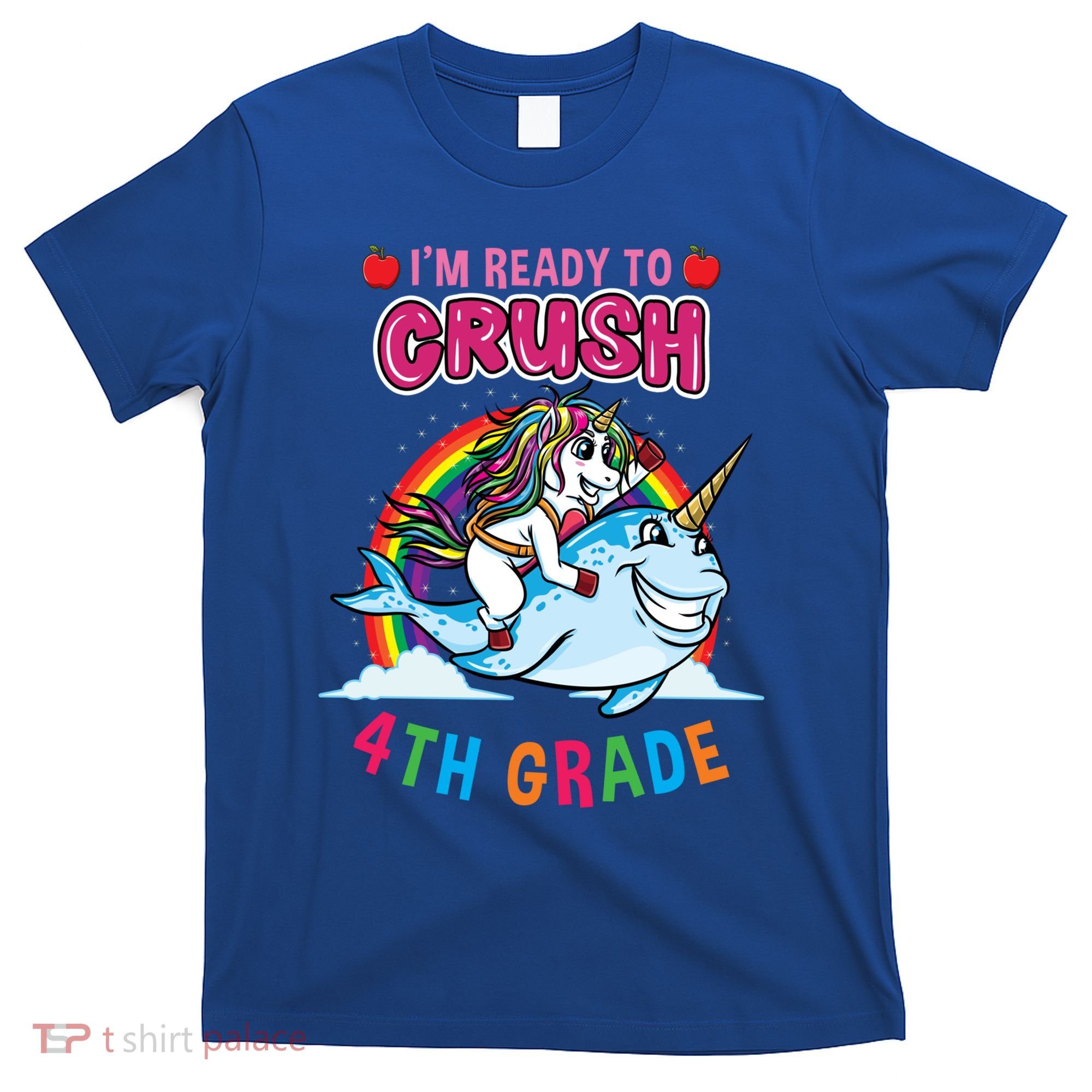 Im Ready To Crush 4Th Grade Unicorn Back To School Gift T-Shirt