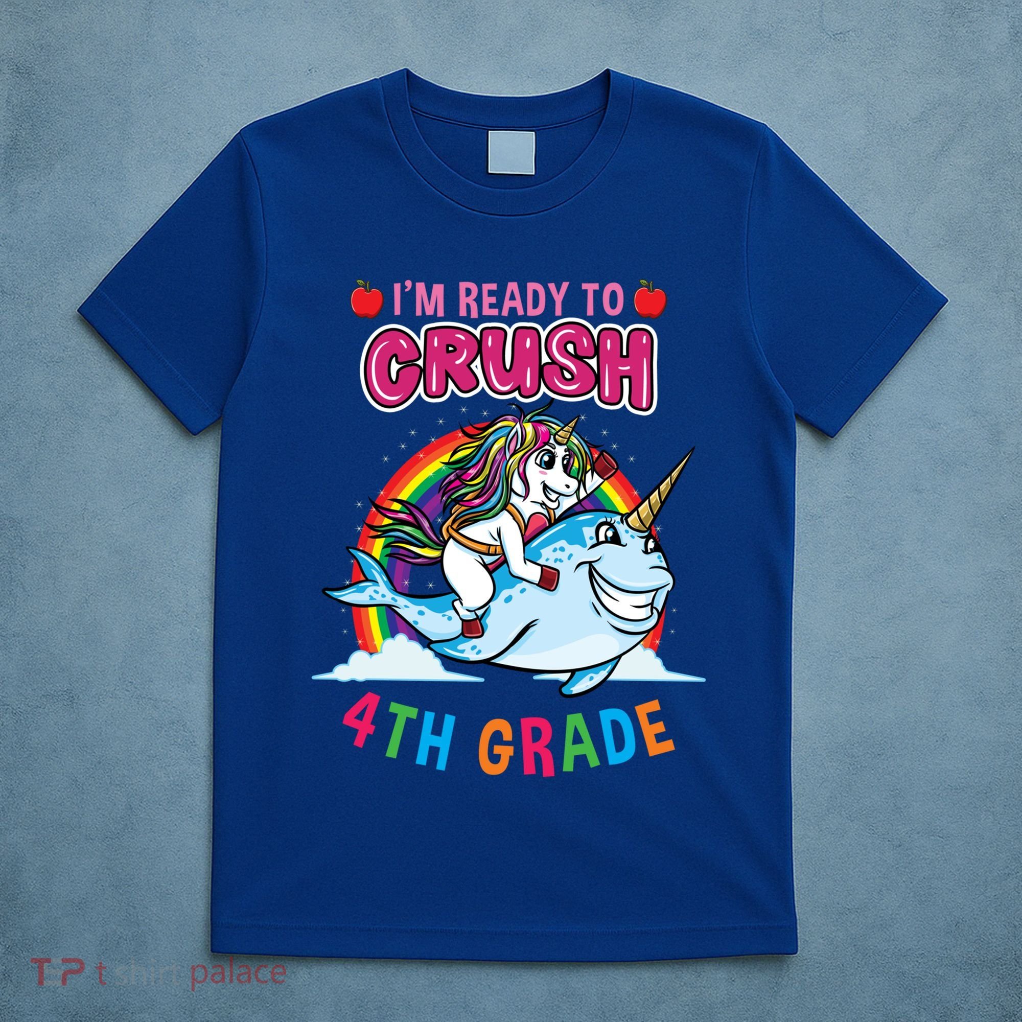 Im Ready To Crush 4Th Grade Unicorn Back To School Gift T-Shirt