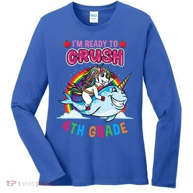 Im Ready To Crush 4Th Grade Unicorn Back To School Gift Women's Long Sleeve Shirt