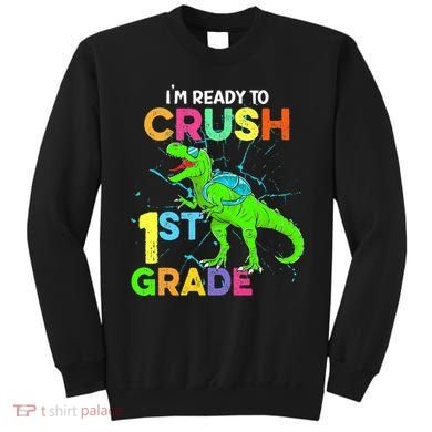 I'm Ready To Crush 1st Grade Dinosaur Back To School Sweatshirt