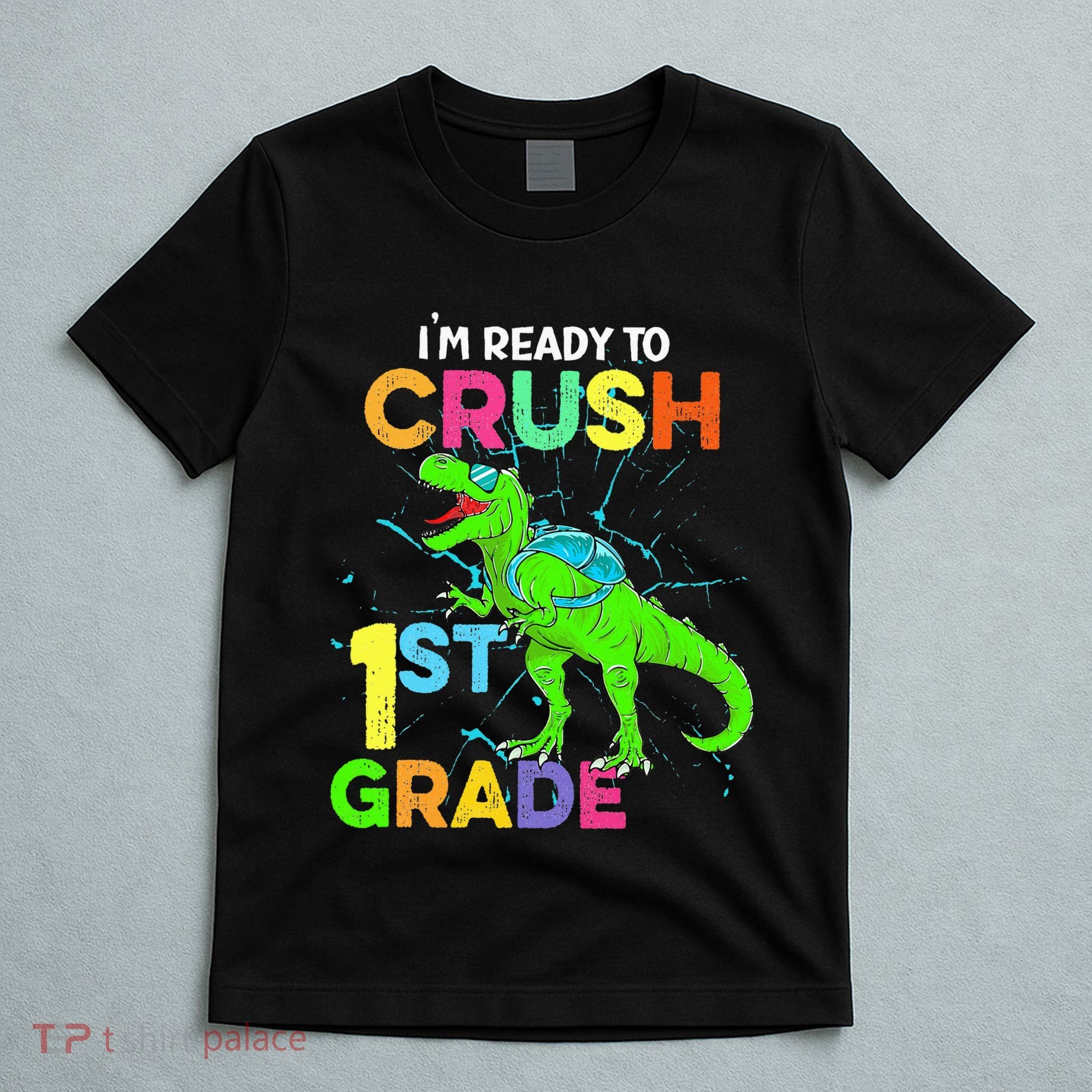 I'm Ready To Crush 1st Grade Dinosaur Back To School T-Shirt