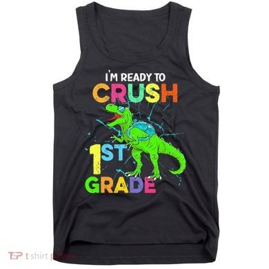 I'm Ready To Crush 1st Grade Dinosaur Back To School Tank Top