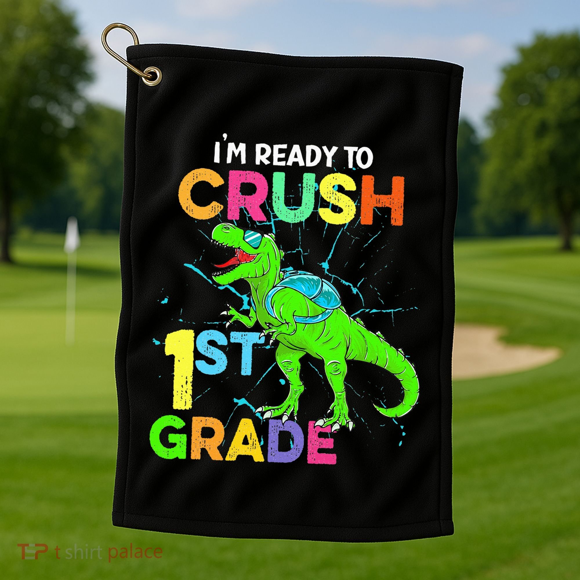 I'm Ready To Crush 1st Grade Dinosaur Back To School Golf Towel