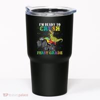 Im Ready To Crush First Grade Monster Truck Dinosaur Tumbler thumb 0