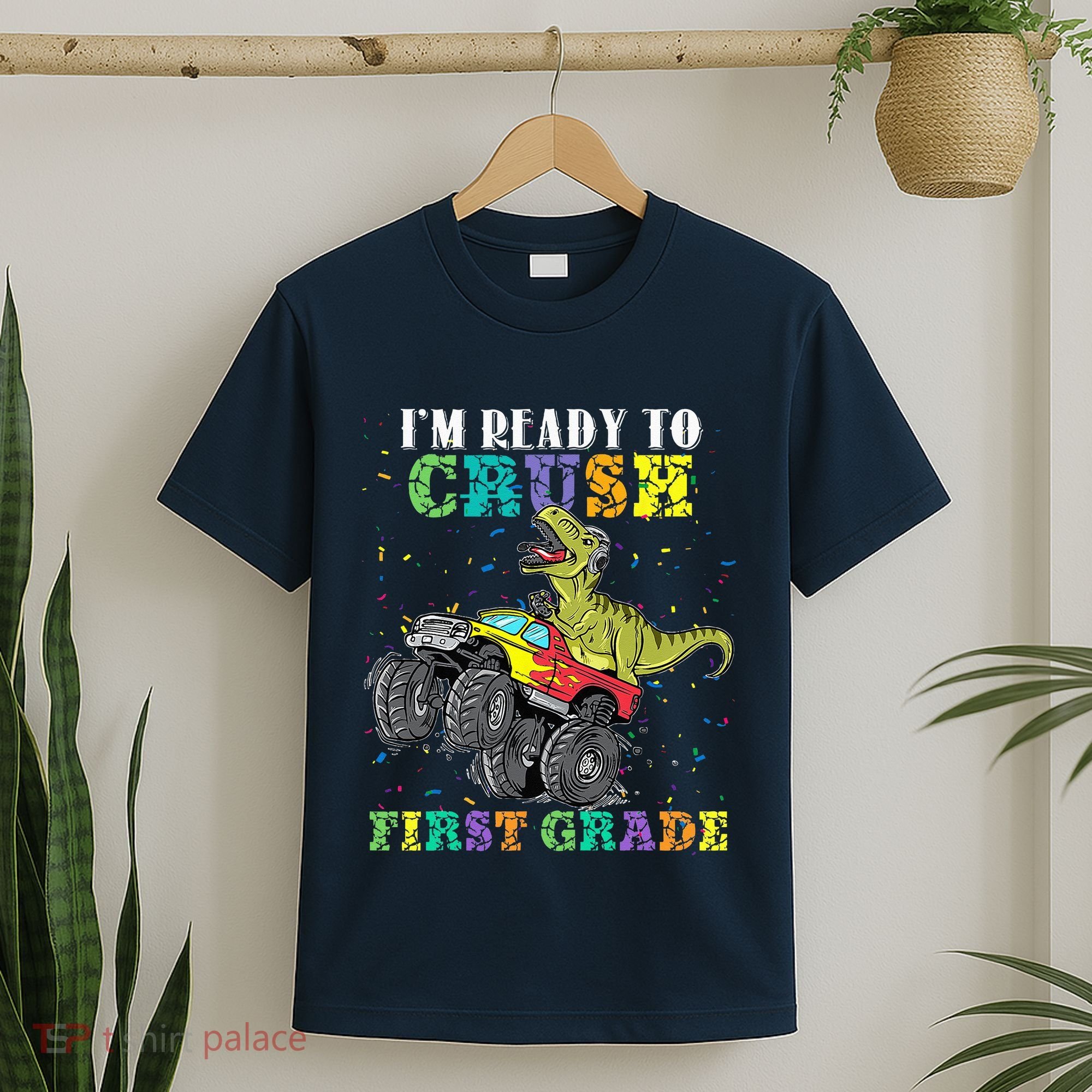 Im Ready To Crush First Grade Monster Truck Dinosaur T-Shirt