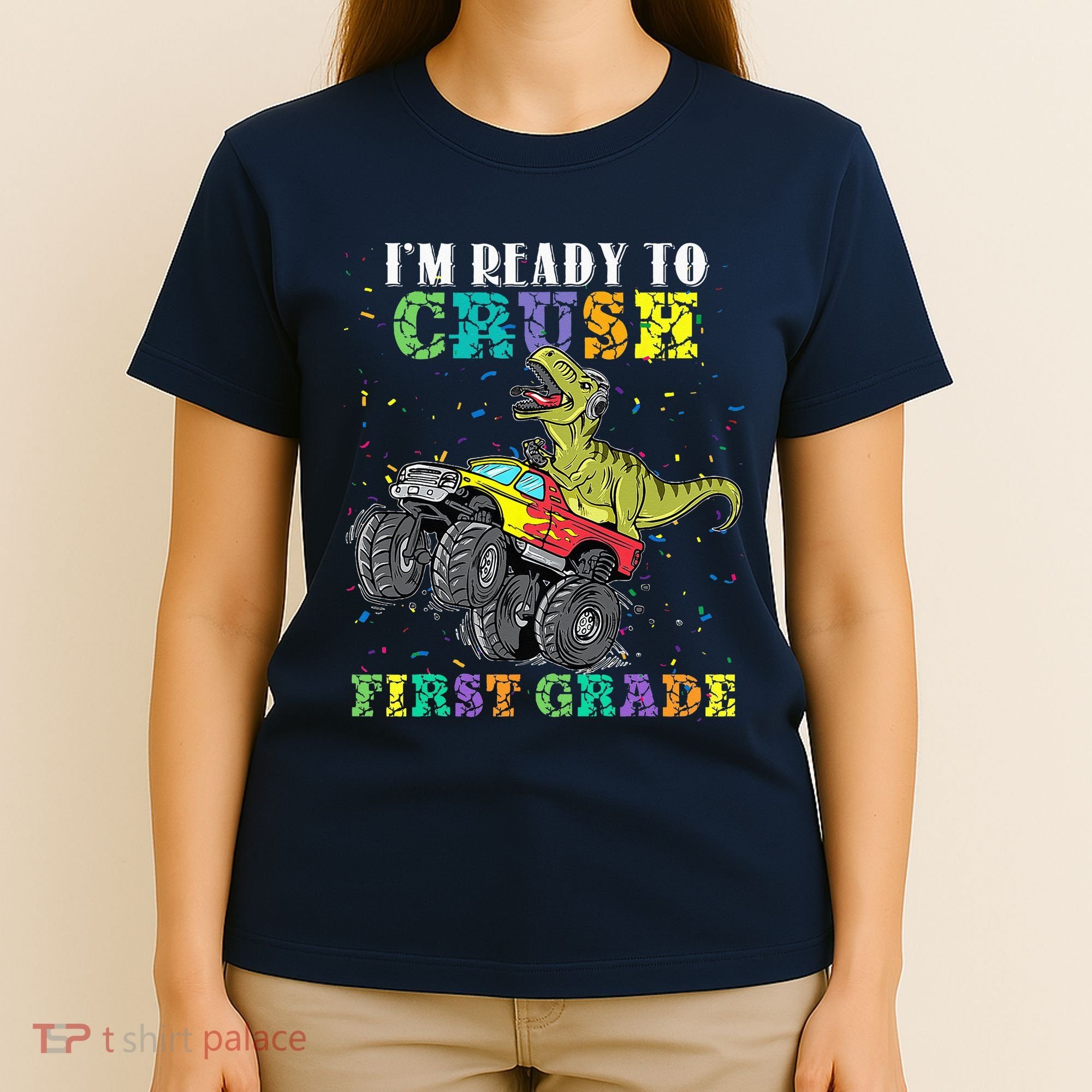 Im Ready To Crush First Grade Monster Truck Dinosaur T-Shirt
