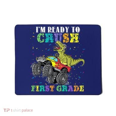 Im Ready To Crush First Grade Monster Truck Dinosaur Mousepad