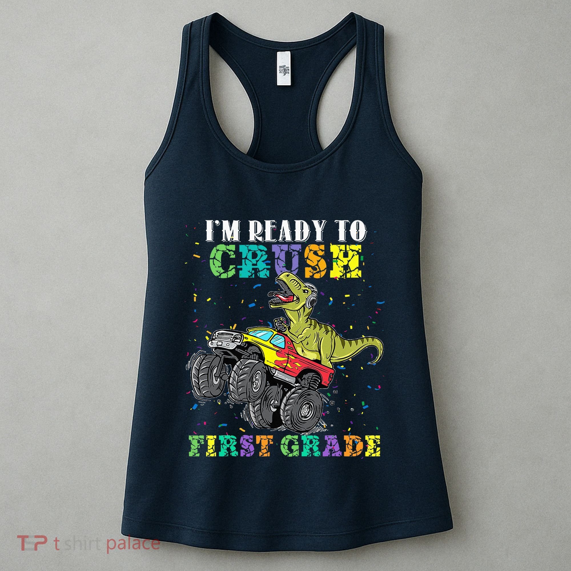 Im Ready To Crush First Grade Monster Truck Dinosaur Women's Tank Top