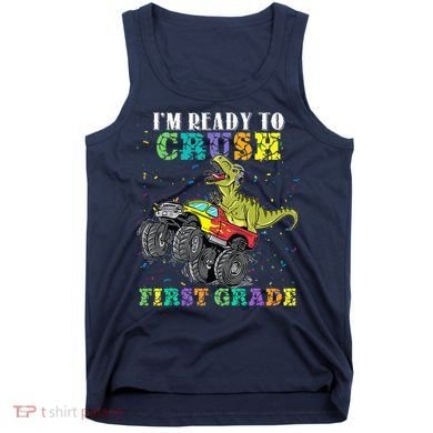 Im Ready To Crush First Grade Monster Truck Dinosaur Tank Top