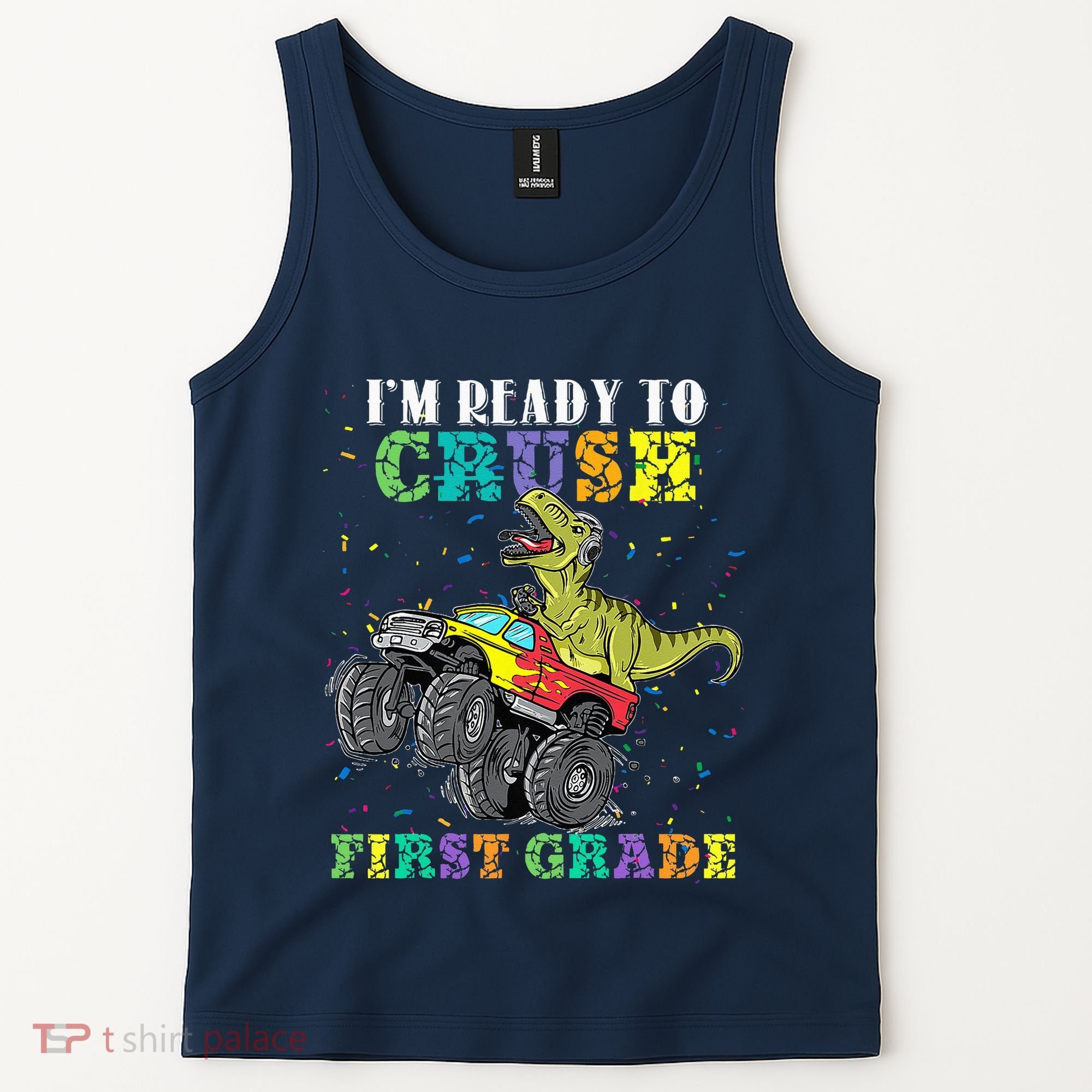 Im Ready To Crush First Grade Monster Truck Dinosaur Tank Top