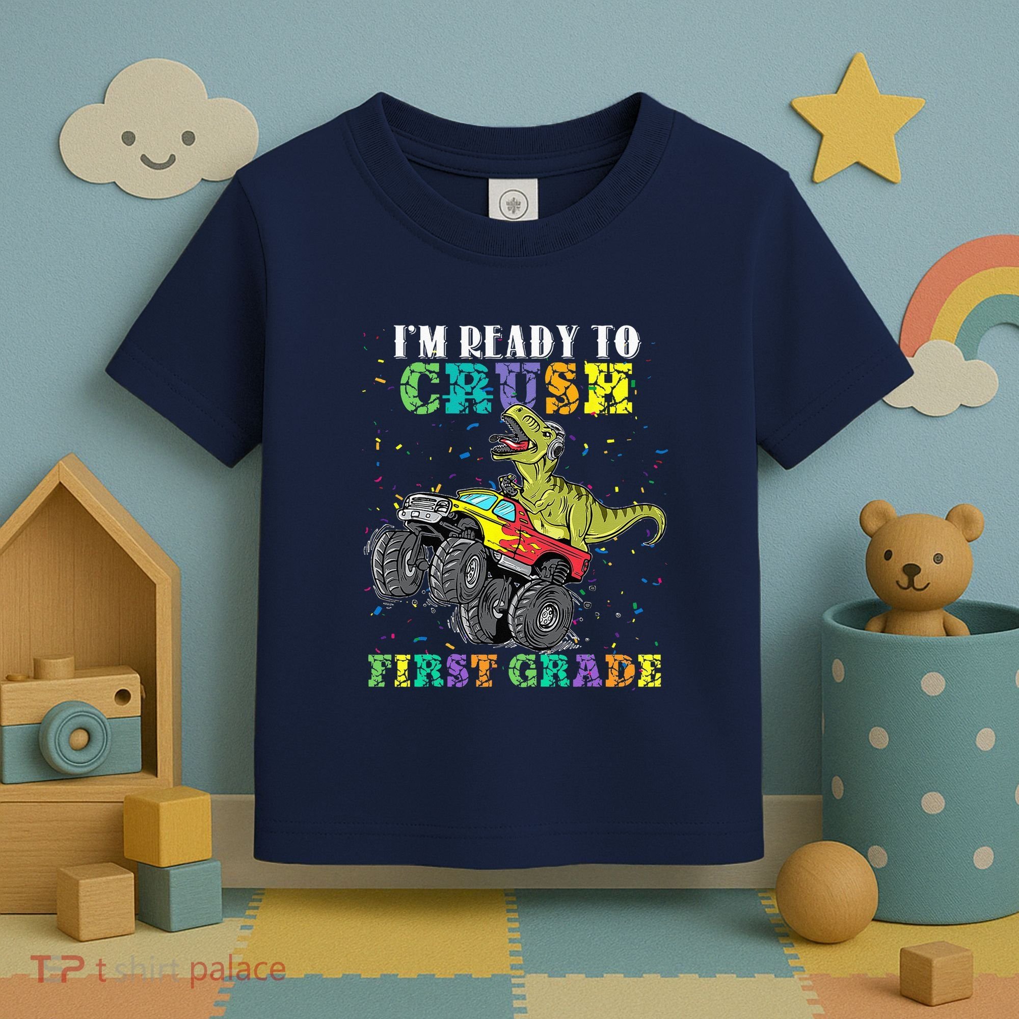 Im Ready To Crush First Grade Monster Truck Dinosaur Toddler T-Shirt