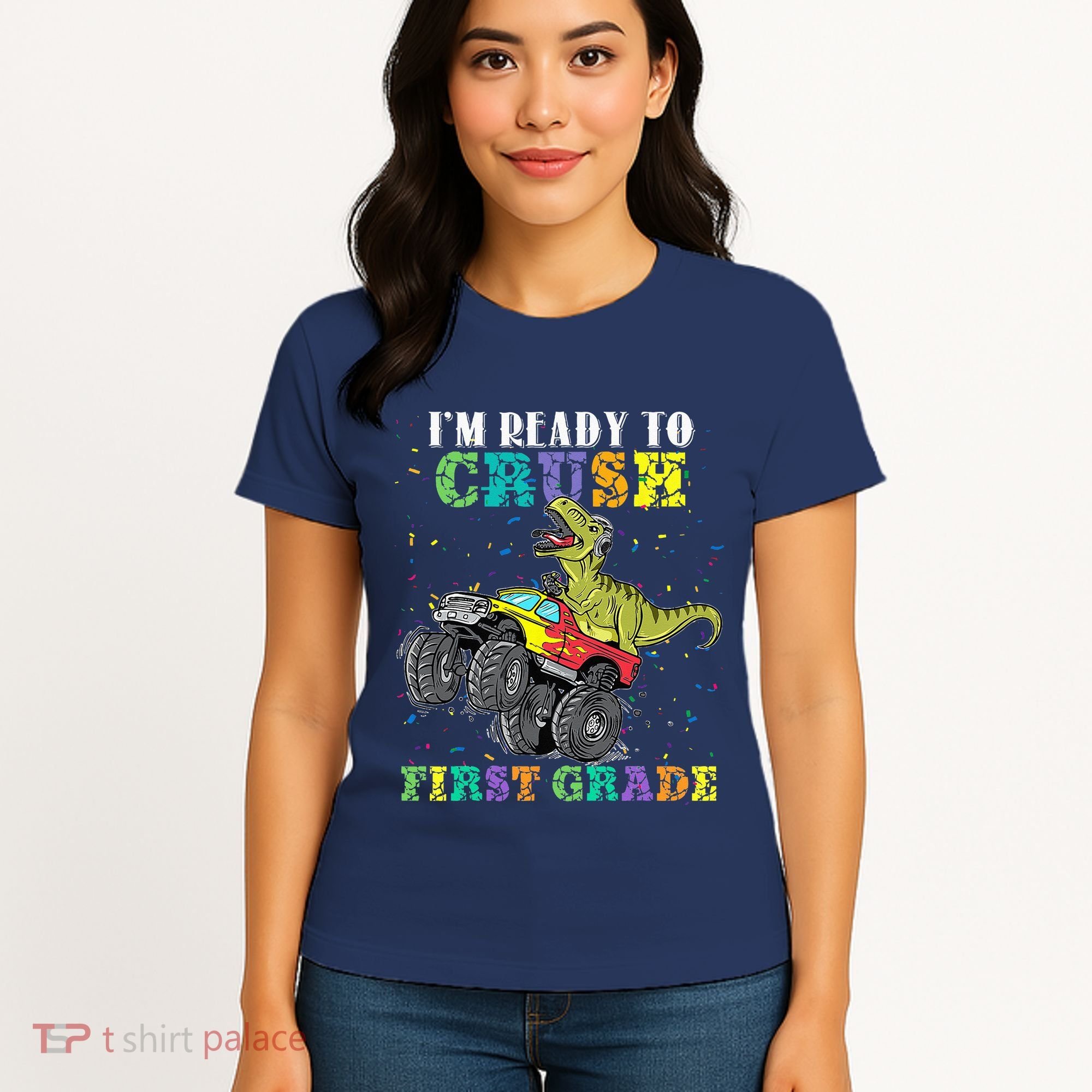 Im Ready To Crush First Grade Monster Truck Dinosaur Women's T-Shirt