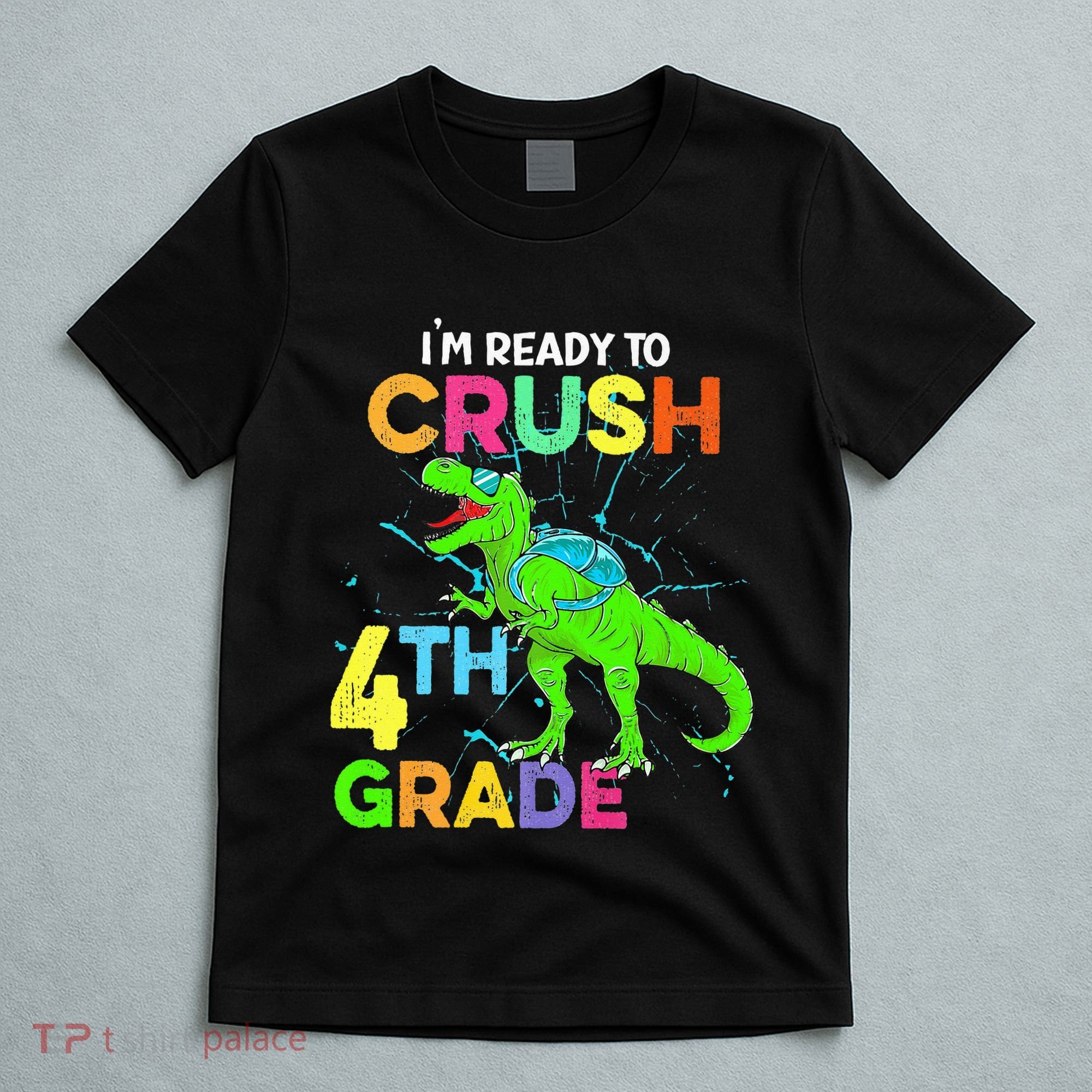 I'm Ready To Crush 4th Grade Dinosaur Back To School T-Shirt