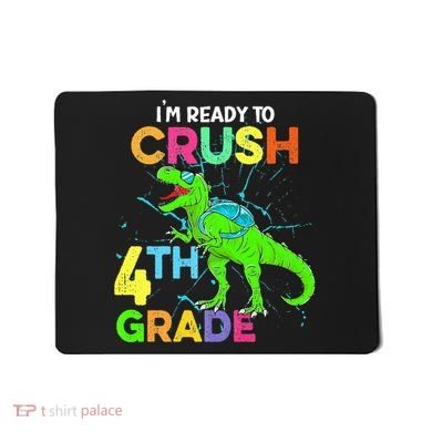 I'm Ready To Crush 4th Grade Dinosaur Back To School Mousepad