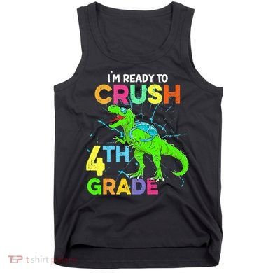 I'm Ready To Crush 4th Grade Dinosaur Back To School Tank Top