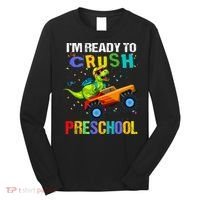 I'm Ready To Crush Preschool Dinosaur First Day of PreK Long Sleeve Shirt thumb 0