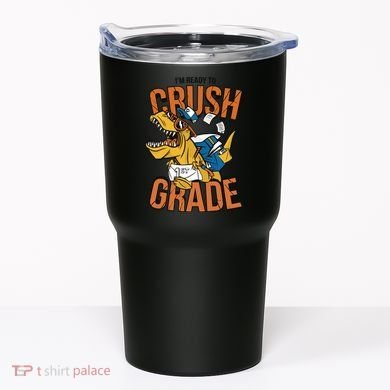 I'm Ready To Crush 1st Grade Dinosaur Tumbler