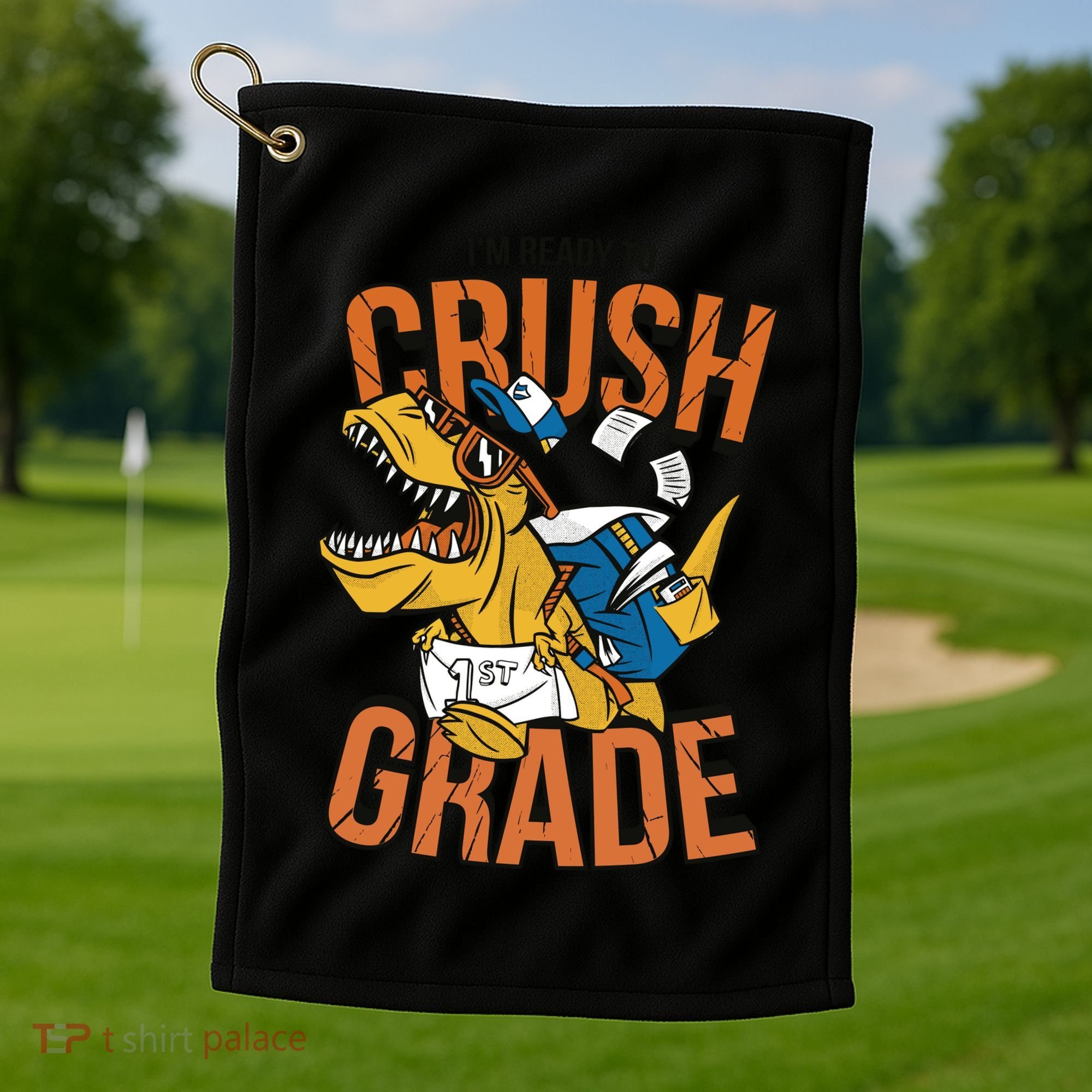 I'm Ready To Crush 1st Grade Dinosaur Golf Towel