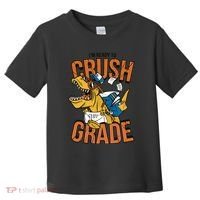 I'm Ready To Crush 1st Grade Dinosaur Toddler T-Shirt thumb 0