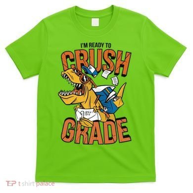 I'm Ready To Crush 1st Grade Dinosaur T-Shirt
