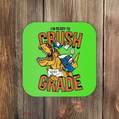 I'm Ready To Crush 1st Grade Dinosaur Coaster
