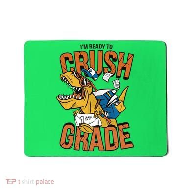 I'm Ready To Crush 1st Grade Dinosaur Mousepad