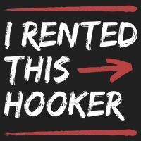 I Rented This Hooker Offensive Funny Women's Sweatshirt thumb 2