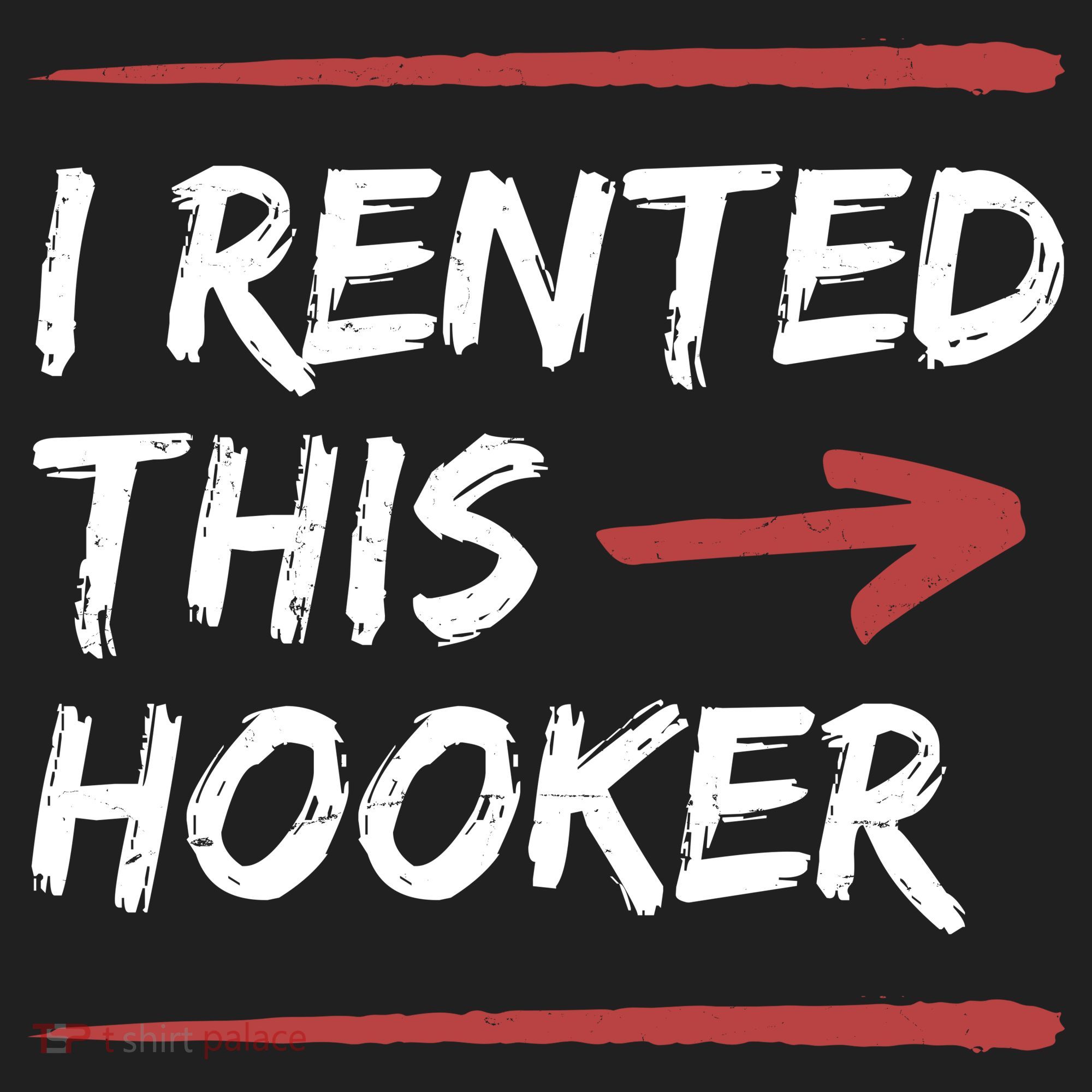 I Rented This Hooker Offensive Funny Women's Sweatshirt