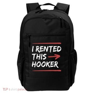 I Rented This Hooker Offensive Funny Backpack