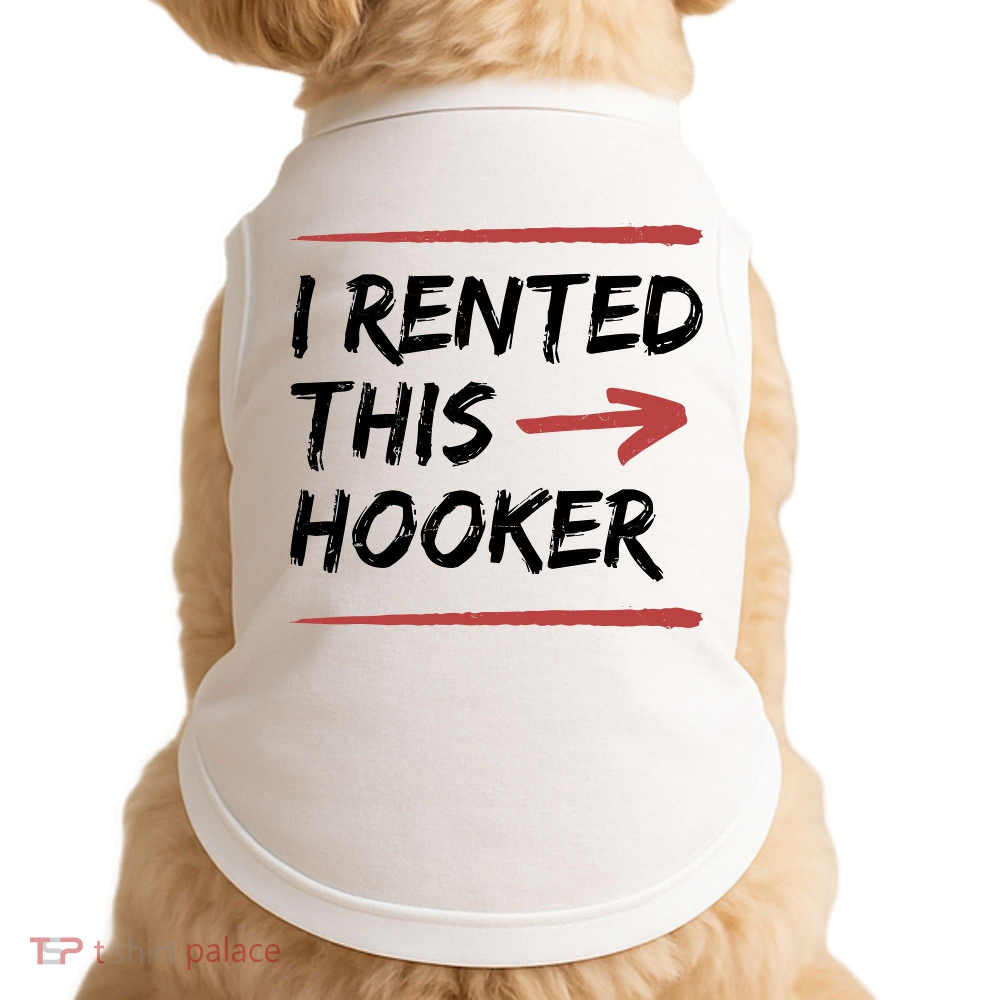 I Rented This Hooker Offensive Funny Doggie Tank