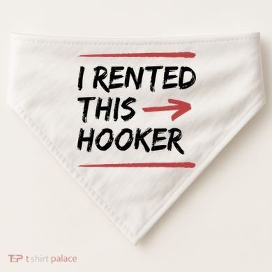 I Rented This Hooker Offensive Funny USA-Made Doggie Bandana
