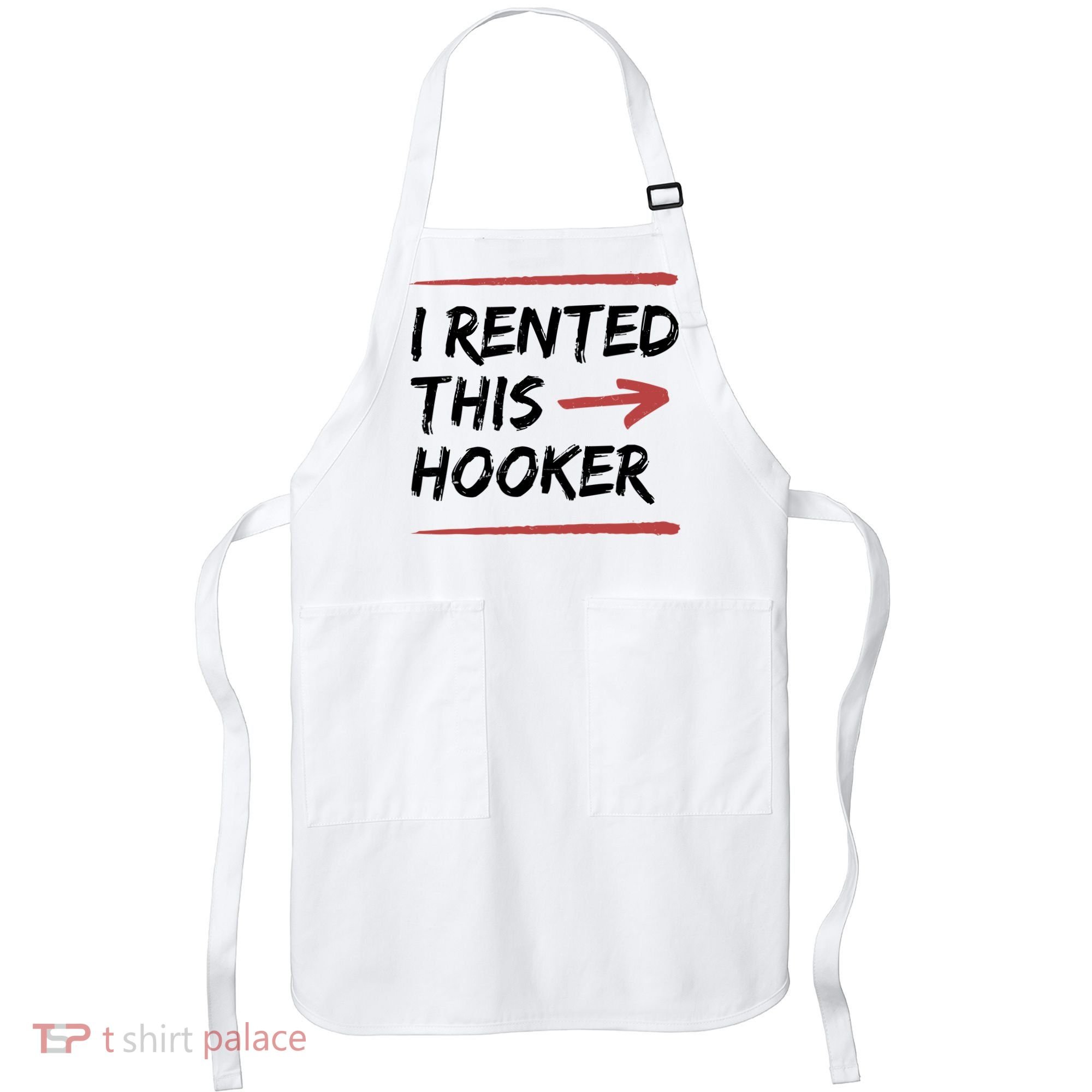 I Rented This Hooker Offensive Funny Apron